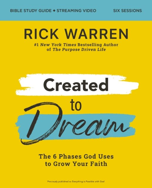 Cover for Rick Warren · Created to Dream Bible Study Guide plus Streaming Video: The 6 Phases God Uses to Grow Your Faith (Paperback Bog) (2023)