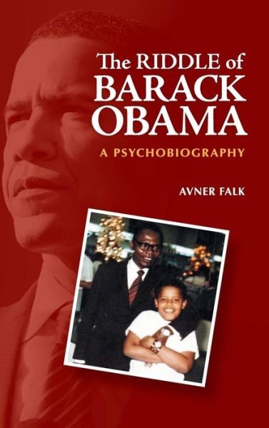 Cover for Avner Falk · The Riddle of Barack Obama: A Psychobiography (Hardcover bog) (2010)