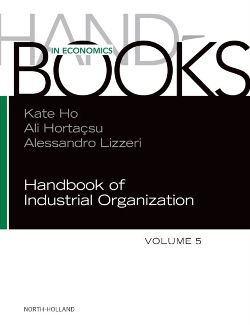 Cover for Kate Ho · Handbook of Industrial Organization - Handbook of Industrial Organization (Hardcover Book) (2021)