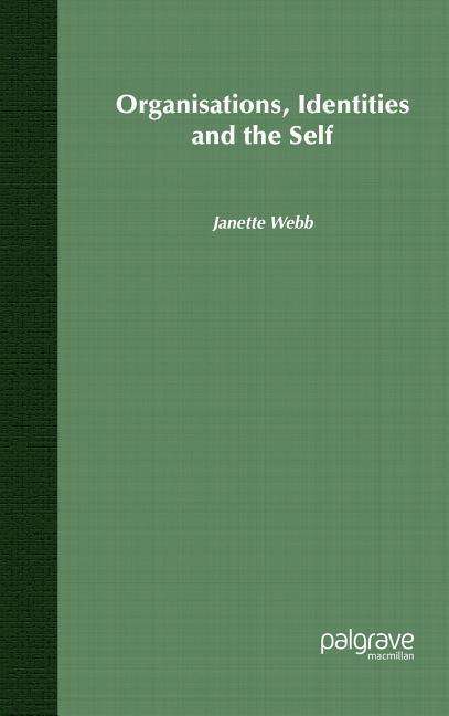 Janette Webb · Organisations, Identities And The Self (Hardcover Book) (2006)