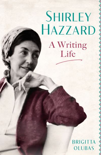 Cover for Brigitta Olubas · Shirley Hazzard: A Writing Life (Paperback Book) (2022)