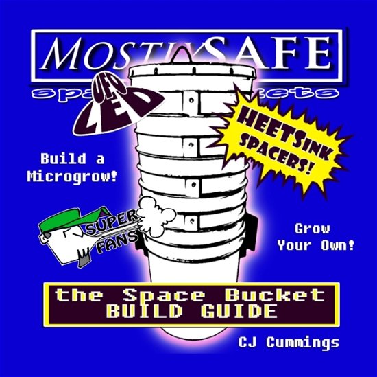 Cover for CJ Cummings · The Space Bucket Build Guide (Pocketbok) (2019)