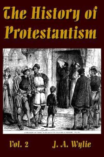 Cover for J. A. Wylie · The History of Protestantism Vol. 2 (Paperback Book) (2019)