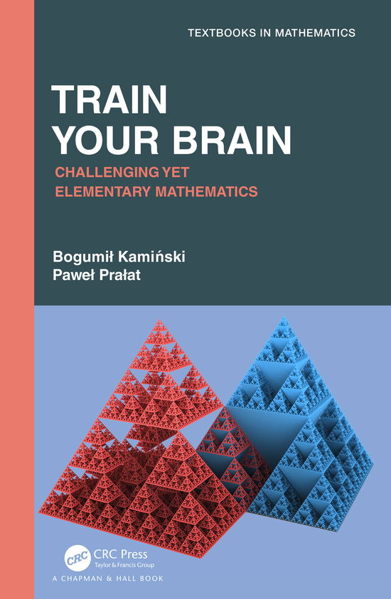 Cover for Bogumil Kaminski · Train Your Brain: Challenging Yet Elementary Mathematics - Textbooks in Mathematics (Pocketbok) (2020)