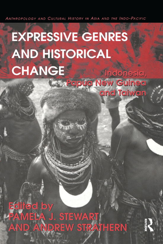 Cover for Andrew Strathern · Expressive Genres and Historical Change: Indonesia, Papua New Guinea and Taiwan - Anthropology and Cultural History in Asia and the Indo-Pacific (Paperback Book) (2019)