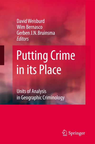 Cover for Putting Crime in its Place: Units of Analysis in Geographic Criminology (Hardcover Book) [2009 edition] (2008)