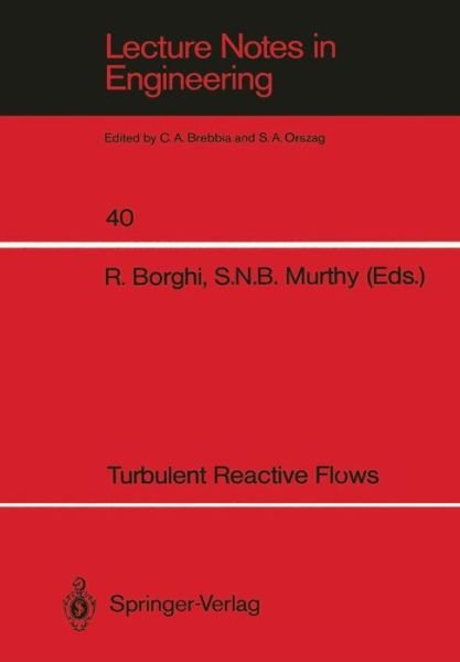 Cover for U S a -france Joint Workshop on Turbulent Reactive Flows · Turbulent Reactive Flows - Lecture Notes in Engineering (Taschenbuch) [Softcover reprint of the original 1st ed. 1989 edition] (1989)
