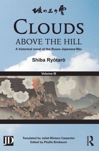 Cover for Shiba Ryotaro · Clouds above the Hill: A Historical Novel of the Russo-Japanese War, Volume 3 (Hardcover Book) (2013)