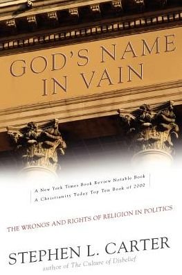 Cover for Stephen L. Carter · God's Name in Vain: the Wrongs and Rights of Religion in Politics (Pocketbok) [New edition] (2001)