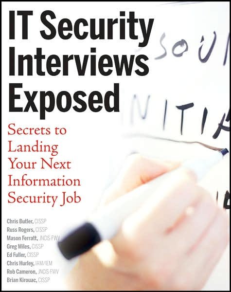 Cover for Chris Butler · IT Security Interviews Exposed: Secrets to Landing Your Next Information Security Job (Paperback Bog) (2007)