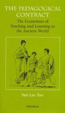 Cover for Yun Lee Too · The Pedagogical Contract: The Economies of Teaching and Learning in the Ancient World - The Body in Theory: Histories of Cultural Materialism (Gebundenes Buch) (2000)