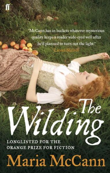 The Wilding - Maria McCann - Książki - Faber & Faber - 9780571251872 - 2 września 2010