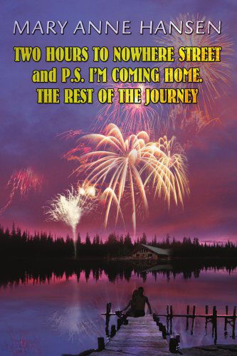Cover for Mary Anne Hansen · Two Hours to Nowhere Street and P.s. I'm Coming Home. the Rest of the Journey (Paperback Book) (2004)