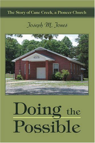 Cover for Joseph Jones · Doing the Possible: the Story of Cane Creek, a Pioneer Church (Paperback Book) (2004)
