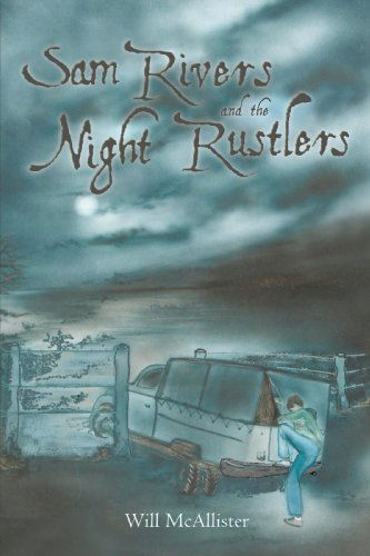 Cover for Will Mcallister · Sam Rivers and the Night Rustlers (Paperback Book) (2009)