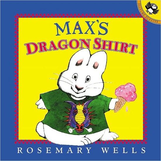 Cover for Rosemary Wells · Max's Dragon Shirt (Turtleback School &amp; Library Binding Edition) (Max and Ruby (Prebound)) (Hardcover Book) (2000)