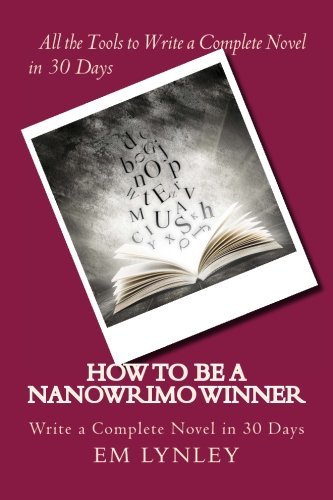 How to Be a Nanowrimo Winner: a Step-by-step Plan for Success - Em Lynley - Böcker - Silk Road Press - 9780615900872 - 6 oktober 2013