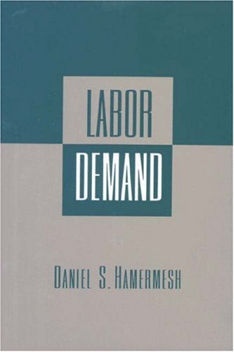 Labor Demand - Daniel S. Hamermesh - Books - Princeton University Press - 9780691025872 - January 28, 1996