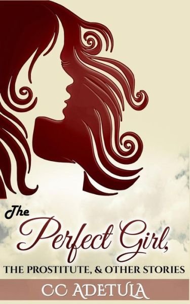 Cover for Cc Adetula · The Perfect Girl, the Prostitute &amp; Other Stories (Paperback Bog) (2014)