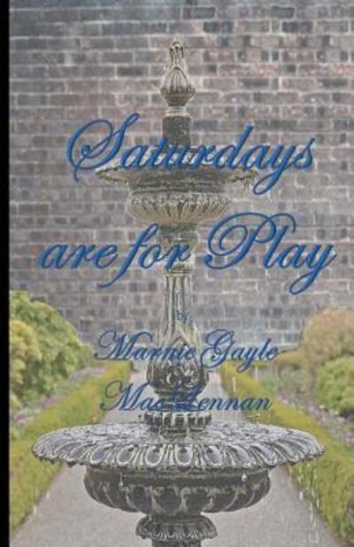 Cover for Marnie Gayle MacLennan · Saturday's are for Play (Paperback Book) (2016)