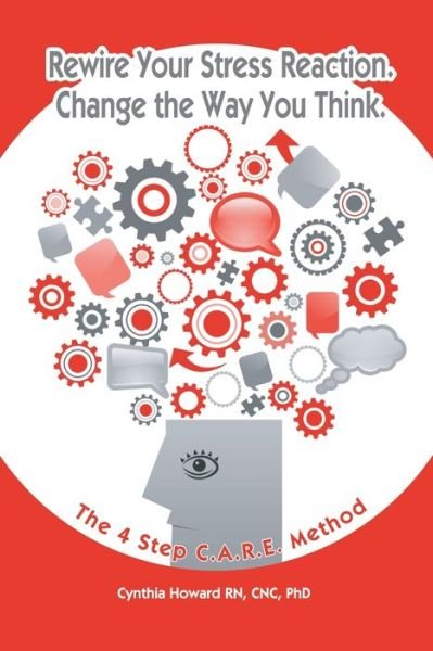 Cover for Cnc Phd Howard Rn · Rewire Your Stress Reaction. Change the Way You Think. (Paperback Bog) (2017)
