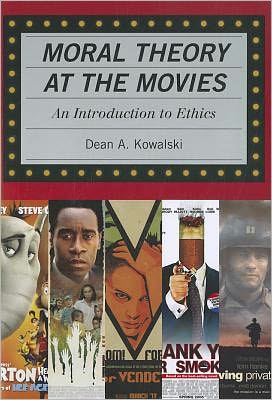 Cover for Dean Kowalski · Moral Theory at the Movies: An Introduction to Ethics (Paperback Book) (2011)