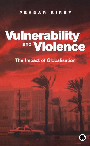 Vulnerability and Violence: The Impact of Globalisation - Peadar Kirby - Books - Pluto Press - 9780745322872 - December 20, 2005