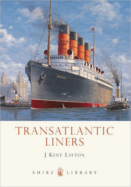 Cover for J. Kent Layton · Transatlantic Liners - Shire Library (Pocketbok) (2012)