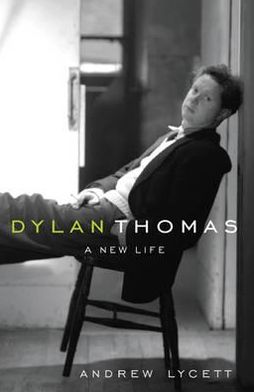 Cover for Andrew Lycett · Dylan Thomas: A New Life (Paperback Book) (2004)