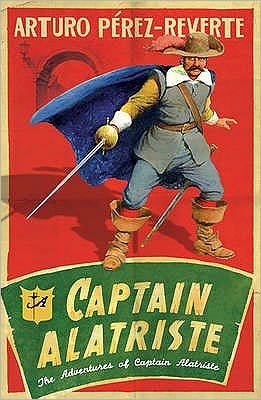 Cover for Arturo Perez-Reverte · Captain Alatriste: A swashbuckling tale of action and adventure - The Adventures of Captain Alatriste (Paperback Bog) (2006)