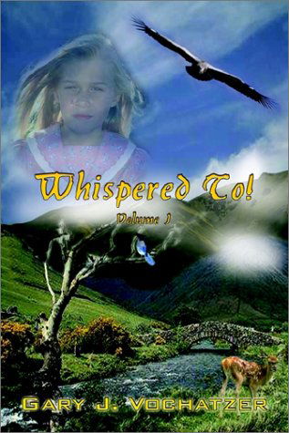 Cover for Gary J. Vochatzer · Whispered To!: Volume I (V. I) (Paperback Book) (2001)