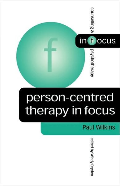 Cover for Paul Wilkins · Person-Centred Therapy in Focus - Counselling &amp; Psychotherapy in Focus Series (Paperback Book) (2002)