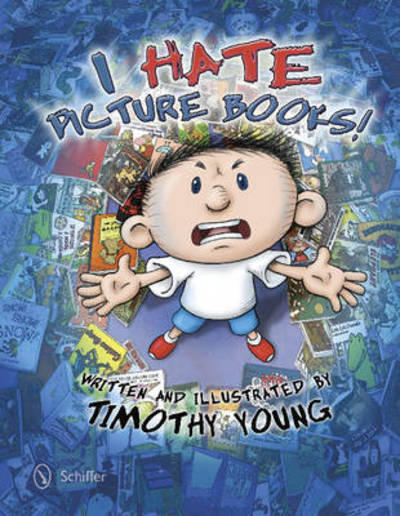 Cover for Timothy Young · I Hate Picture Books! (Hardcover Book) (2013)