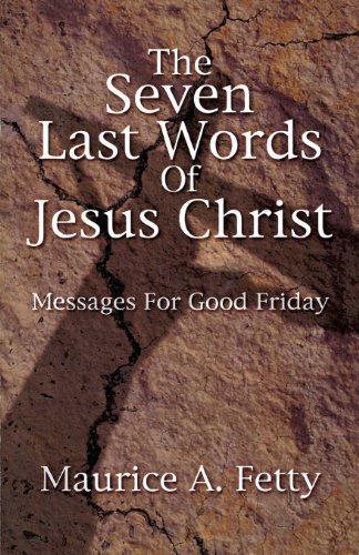 Cover for Maurice A. Fetty · Seven Last Words of Jesus Christ (Paperback Book) (2001)