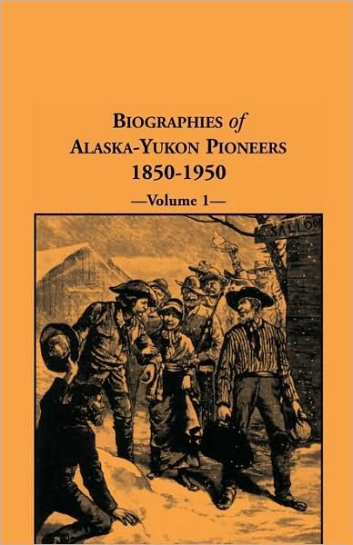 Cover for Ed Ferrell · Biographies of Alaska-yukon Pioneers 1850-1950, Volume 1 (Paperback Book) (2009)