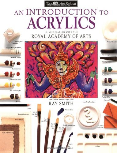 Dk Art School: an Introduction to Acrylics - Ray Smith - Books - Dorling Kindersley - 9780789432872 - June 8, 1998