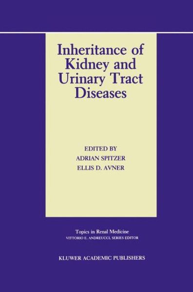 Cover for Adrian Spitzer · Inheritance of Kidney and Urinary Tract Diseases - Topics in Renal Medicine (Hardcover Book) (1990)