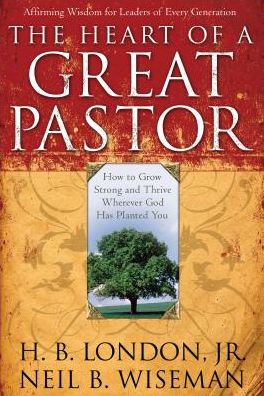 Cover for H. B. Jr. London · The Heart of a Great Pastor (Paperback Book) (2006)