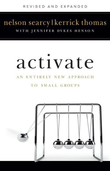 Cover for Nelson Searcy · Activate – An Entirely New Approach to Small Groups (Pocketbok) [Revised and Expanded edition] (2018)