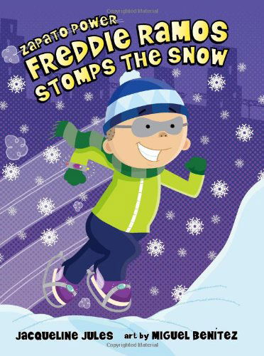 Freddie Ramos Stomps the Snow (Zapato Power) - Jacqueline Jules - Kirjat - Albert Whitman & Company - 9780807594872 - lauantai 1. maaliskuuta 2014