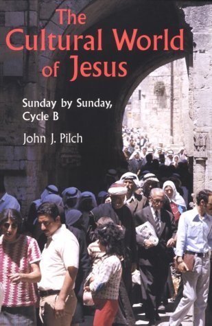 Cover for John J. Pilch · The Cultural World Of Jesus: Sunday By Sunday, Cycle B (Taschenbuch) (1996)