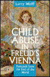 Cover for Larry Wolff · Child Abuse in Freud's Vienna: Postcards from the End of the World (Paperback Book) [New edition] (1995)