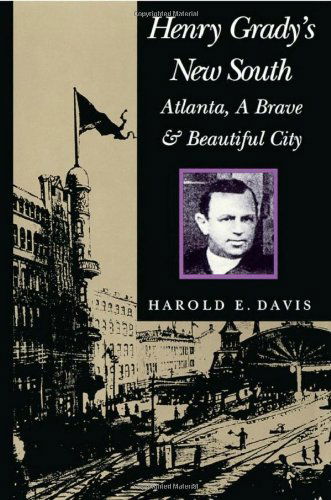 Cover for Harold Davis · Henry Grady's New South: Atlanta, a Brave and Beautiful City (Taschenbuch) [1st edition] (2002)