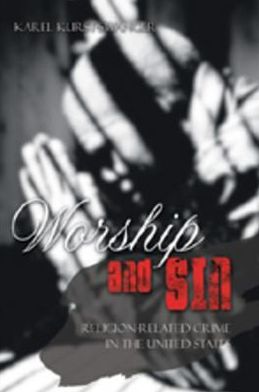 Cover for Karel Kurst-Swanger · Worship and Sin: An Exploration of Religion-Related Crime in the United States (Paperback Book) [New edition] (2008)