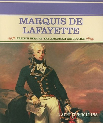 Cover for Kathleen Collins · Marquis De Lafayette: French Hero of the American Revolution (Primary Sources of Famous People in American History) (Paperback Bog) (2003)
