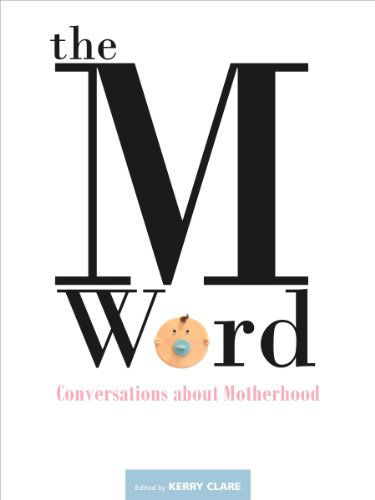 Cover for Julia Zarankin · The M Word: Conversations about Motherhood (Paperback Book) [First edition] (2014)