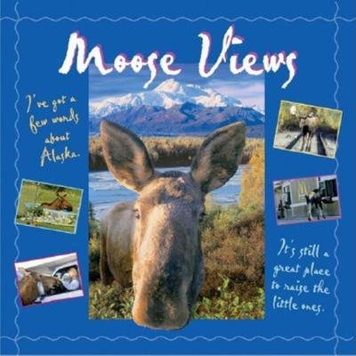 Moose Views - Tricia Brown - Libros - Graphic Arts Center Publishing Co - 9780882405872 - 17 de junio de 2004