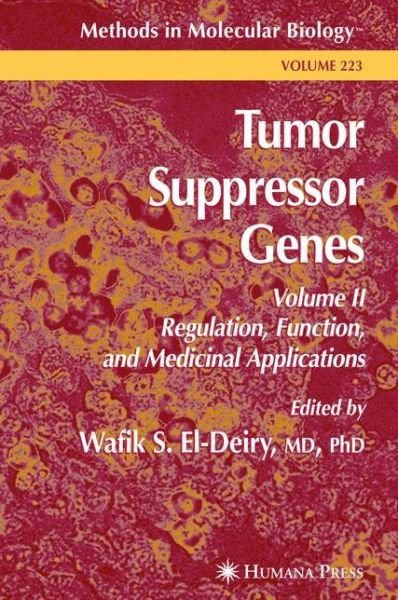 Cover for Wafik S El-deiry · Tumor Suppressor Genes: Volume 2: Regulation, Function, and Medicinal Applications - Methods in Molecular Biology (Hardcover Book) [2003 edition] (2003)