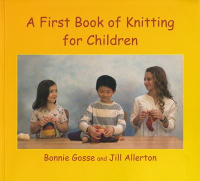 Cover for Bonnie Gosse · A First Book of Knitting for Children (Paperback Book) (2021)