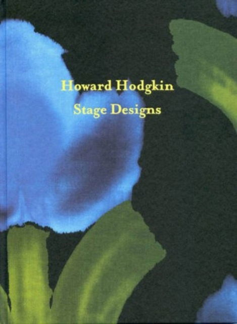 Cover for John-Paul Stonard · Howard Hodgkin: Stage Designs (Hardcover Book) (2002)